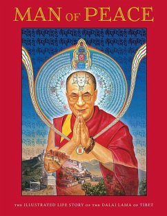 Man of Peace: The Illustrated Life Story of the Dalai Lama of Tibet - Meyers, William; Thurman, Robert; Burbank, Michael G.