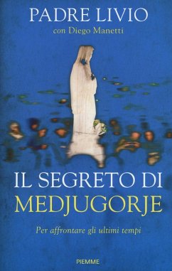 Cover Il segreto di Medjugorje. Per affrontare gli ultimi tempi