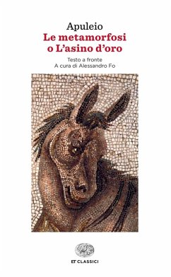 Le metamorfosi o L'asino d'oro. Testo latino a fronte - Apuleio