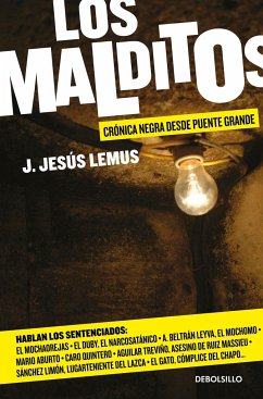 Los Malditos / The Damned: Cronica Negra Desde Puente Grande - Lemus, J. Jesus