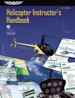 Helicopter Instructor's Handbook Ebundle: Faa-H-8083-4 - Federal Aviation Administration (Faa)/Av