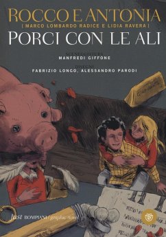 Rocco e Antonia. Porci con le ali. Diario sessuo-politico di due adolescenti - Giffone, Manfredi; Longo, Fabrizio; Parodi, Alessandro