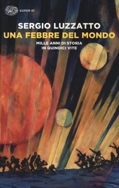 Cover Una febbre del mondo. Mille anni di storia in quindici vite