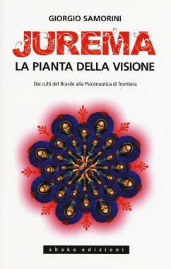 Cover Jurema. La pianta della visione. Dai culti del Brasile alla psiconautica di frontiera