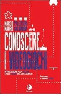 Conoscere i videogiochi. Introduzione alla storia e alle teorie del videoludico - Pellitteri, Marco; Salvador, Mauro