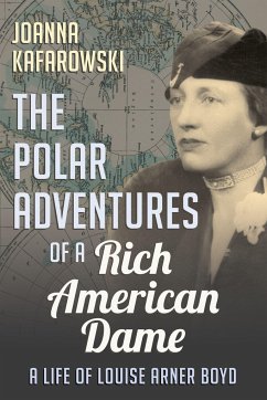 The Polar Adventures of a Rich American Dame - Kafarowski, Joanna