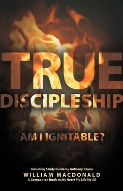 True Discipleship (with Study Guide): Am I Ignitable? - MacDonald, William
