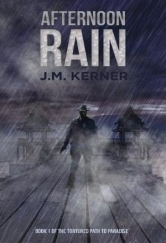 Afternoon Rain: Book 1 of the Tortured Path to Paradise Volume 1 - Kerner, J. M.