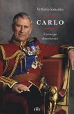 Carlo. Il principe dimenticato Carlo. Il principe dimenticato