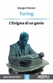 Turing. L'enigma di un genio Turing. L'enigma di un genio