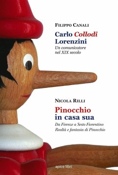 Cover Carlo Collodi Lorenzini. Un comunicatore nel XIX secolo-Pinocchio in casa sua. Da Firenze a Sesto Fiorentino. Realtà e fantasia di Pinocchio