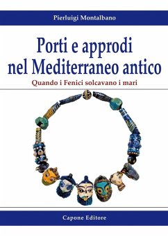 Cover Porti e approdi nel Mediterraneo antico. Quando i Fenici solcavano i mari
