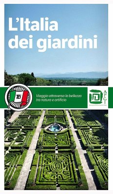 Cover L' Italia dei giardini. Viaggio attraverso la bellezza tra natura e artificio