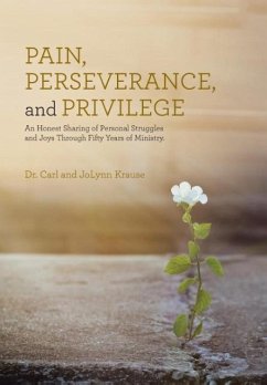 Pain, Perseverance, and Privilege - Krause, Carl And Jolynn