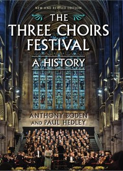 The Three Choirs Festival: A History - Boden, Anthony; Hedley, Paul