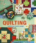 Quilting. Tecniche base, trucchi e consigli Quilting. Tecniche base, trucchi e consigli