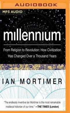 Millennium: From Religion to Revolution: How Civilization Has Changed Over a Thousand Years - Mortimer, Ian