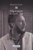Vita e morte di Émile Ajar Vita e morte di Émile Ajar