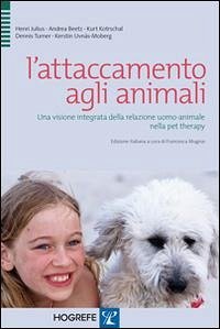 Cover L' attaccamento agli animali. Una visione integrata della relazione uomo-animale nella pet therapy