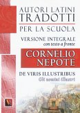 Gli uomini illustri-De viris illustribus. Testo latino a fronte
