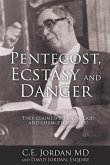Pentecost, Ecstasy and Danger: They claimed to know God and changed forever!
