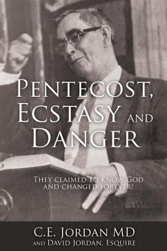 Pentecost, Ecstasy and Danger: They claimed to know God and changed forever! - Jordan, C. E.; Jordan, Esquire David