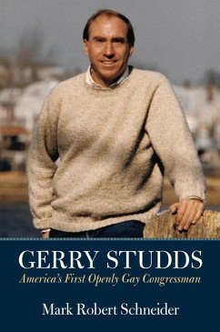 Gerry Studds: America's First Openly Gay Congressman - Schneider, Mark Robert