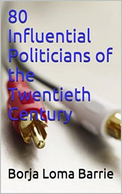 80 Influential Politicians of the Twentieth Century (eBook, ePUB) - Barrie, Borja Loma