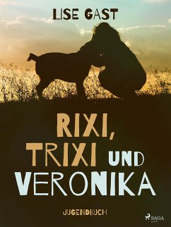 Rixi, Trixi und Veronika (eBook, ePUB) - Gast, Lise