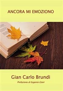 Ancora mi emoziono (eBook, PDF) - Carlo Brundi, Gian