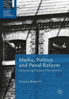 Media, Politics and Penal Reform - Birkett, Gemma