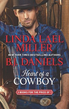 Heart Of A Cowboy (eBook, ePUB) - Miller, Linda Lael; Daniels, B. J.