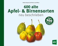 600 alte Apfel- & Birnensorten neu beschrieben - Keppel, Herbert;Pieber, Karl;Weiß, Josef