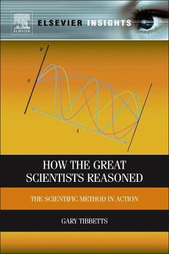 How the Great Scientists Reasoned (eBook, ePUB) - Tibbetts, Gary G.