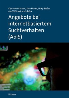 Angebote bei internetbasiertem Suchtverhalten (AbiS) (eBook, PDF) - Anil; Batra, Axel; Bieber, Sarah; Hanke, Kai Uwe; Mühleck, Linny; Petersen