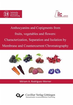 Anthocyanins and Copigments from fruits, vegetables and flowers. Characterization, Separation and Isolation by Membrane and Countercurrent Chromatography - Rodriguez-Werner, Miriam Adriana