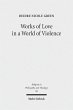 Works of Love in a World of Violence... - Bild 1