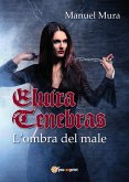 Elvira Tenebras - L'ombra del male (eBook, ePUB)