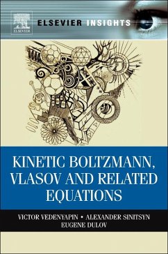 Kinetic Boltzmann, Vlasov and Related Equations (eBook, ePUB) - Sinitsyn, Alexander; Dulov, Eugene; Vedenyapin, Victor