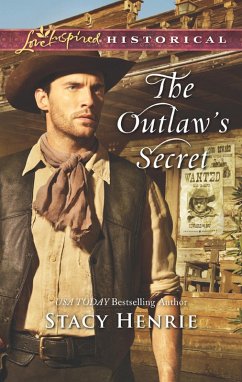 The Outlaw's Secret (Mills & Boon Love Inspired Historical) (eBook, ePUB) - Henrie, Stacy