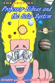 Professor Elibius and the solar system (eBook, ePUB) Professor Elibius and the solar system (eBook, ePUB)