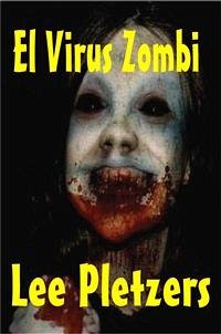 El Virus Zombi (eBook, ePUB) - Lee Pletzers