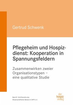 Pflegeheim und Hospizdienst: Kooperation in Spannungsfeldern - Schwenk, Gertrud