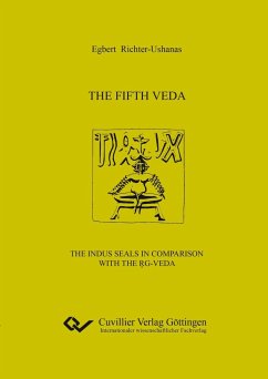 The fifth Veda. The Indus seals in comparison with the R¿g-Veda - Richter-Ushanas, Egbert