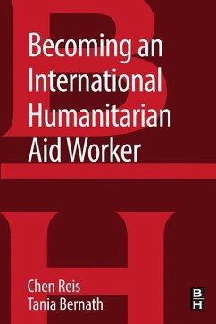 Becoming an International Humanitarian Aid Worker (eBook, ePUB) - Reis, Chen; Bernath, Tania