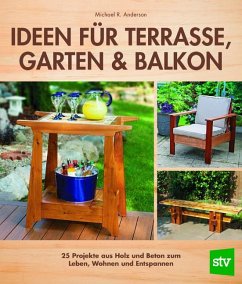 Ideen für Terrasse, Garten & Balkon - Anderson, Michael R.