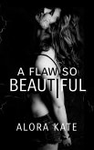 A Flaw So Beautiful (eBook, ePUB) A Flaw So Beautiful (eBook, ePUB)