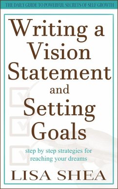 Writing a Vision Statement And Setting Goals (eBook, ePUB) - Shea, Lisa