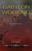 Babylon Working - Part Two (A Dystopian Sci/Fi Dark Fantasy Horror) (eBook, ePUB)
