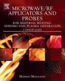 Microwave/RF Applicators and Probes for Material Heating, Sensing, and Plasma Generation (eBook, ePUB) Microwave/RF Applicators and Probes for Material Heating, Sensing, and Plasma Generation (eBook, ePUB)